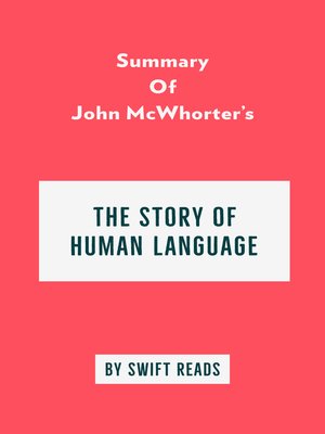 cover image of Summary of John McWhorter's the Story of Human Language.